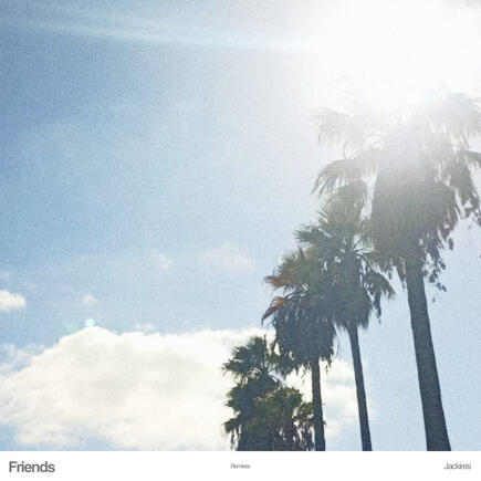 Friends (Remixes) Friends (Remixes)